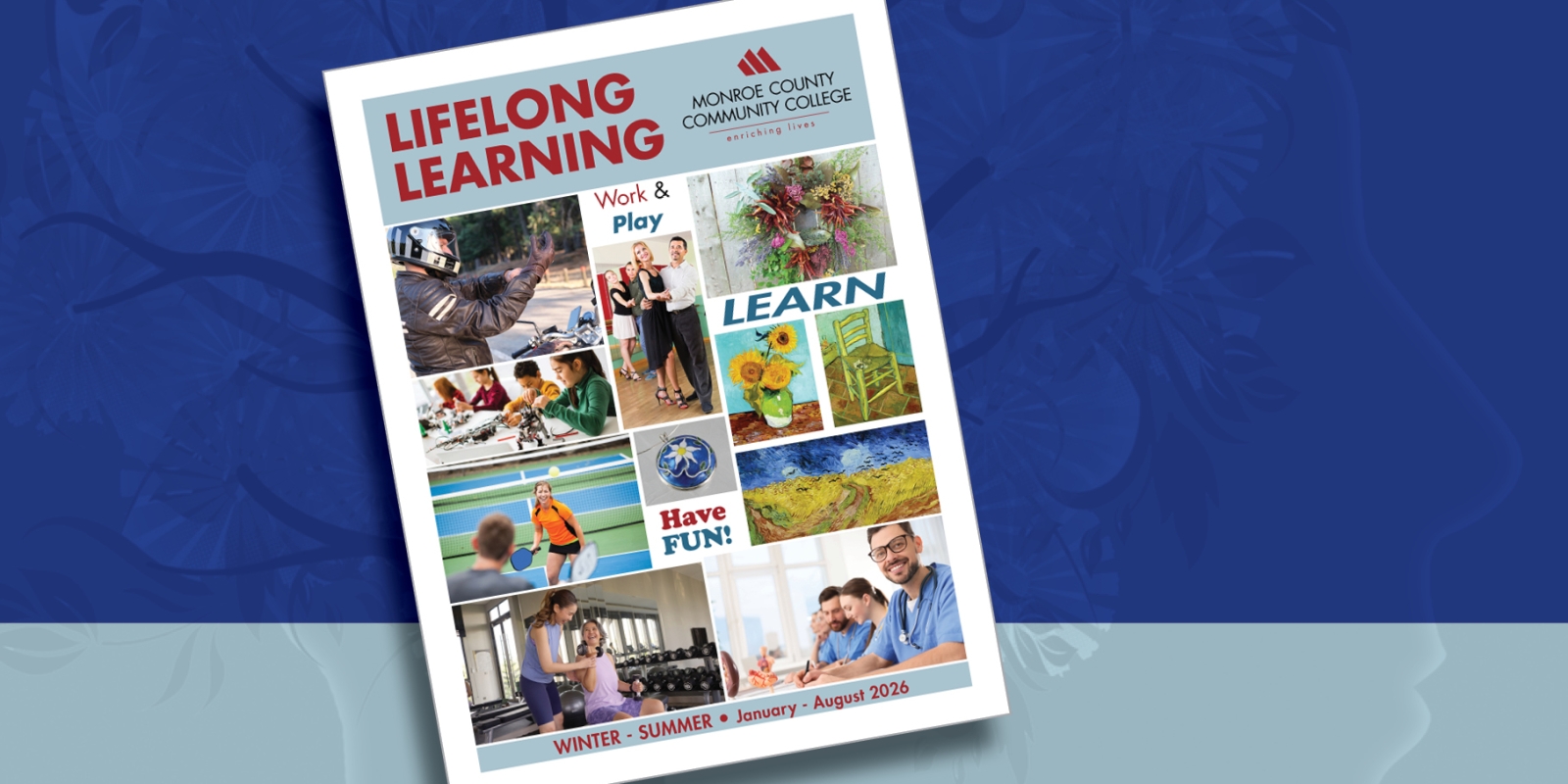 Lifelong Learning - Monroe County Community College schedule cover; images of  students doing continuing education and the words "work and play," "learn" and 'have fun.", learn